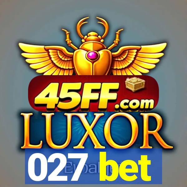 027 bet